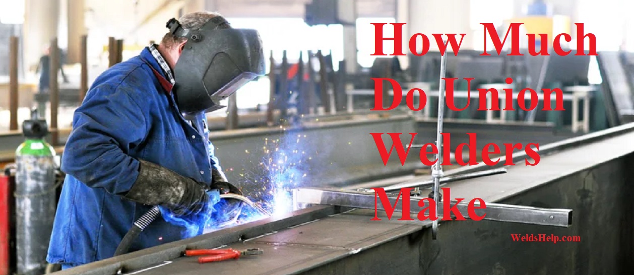 how-much-do-union-welders-make-welder-s-help